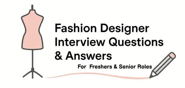 Fashion Designer Interview Questions and Answers