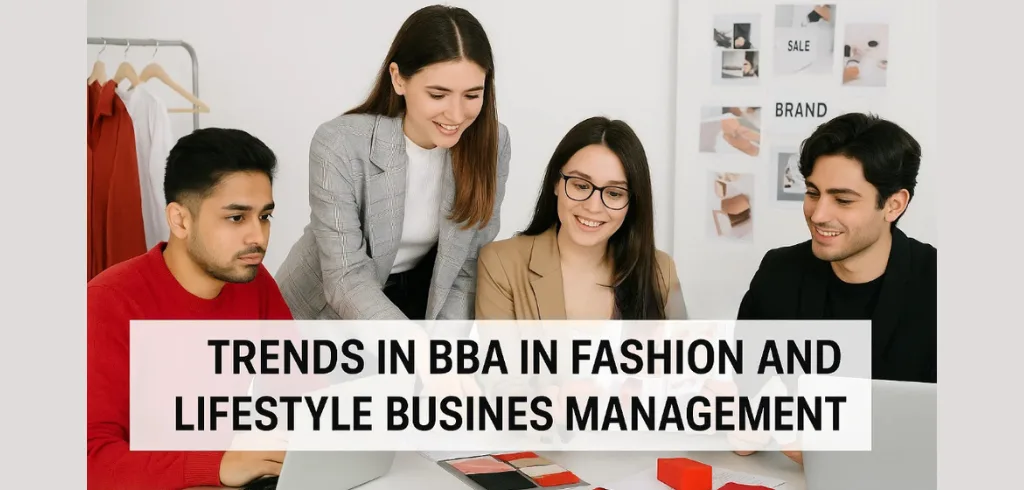 Current & Future Trends in BBA in Fashion and Lifestyle Business Management